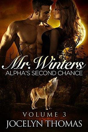 Mr. Winters: Alpha's Second Chance #3 by Jocelyn Thomas, Jocelyn Thomas
