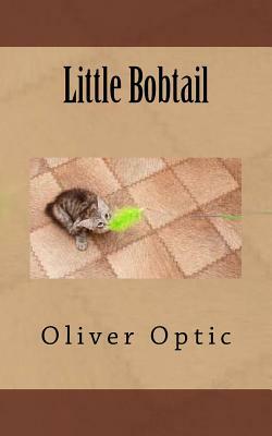 Little Bobtail by Oliver Optic