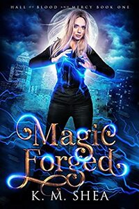 Magic Forged by K.M. Shea