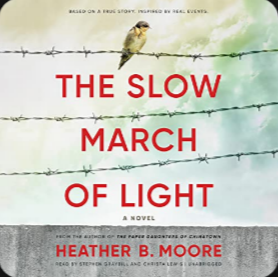 The Slow March of Light by Heather B. Moore