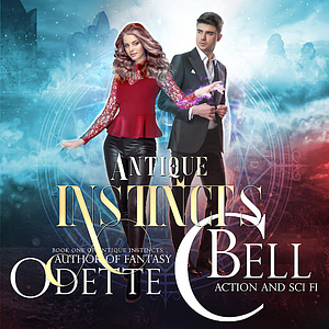 Antique Instincts Book Three by Odette C. Bell