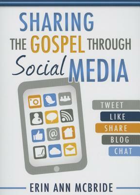 Sharing the Gospel Through Social Media by Erin Ann McBride