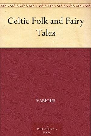 Celtic Folk and Fairy Tales by Joseph Jacobs, John D. Batten