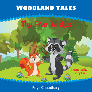 Woodland Tales: The Five Wishes by Priya Chaudhary
