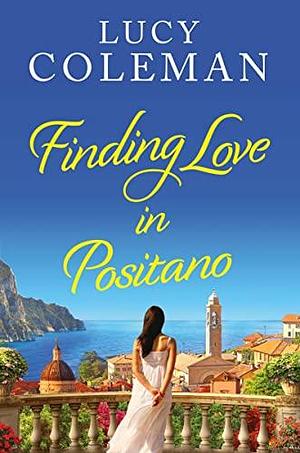Finding Love in Positano by Lucy Coleman