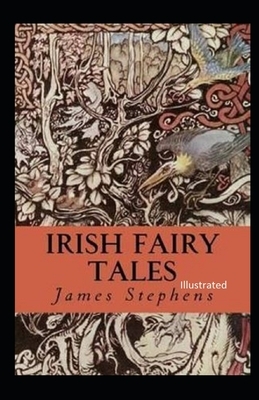 Irish Fairy Tales Illustrated by James Stephens