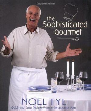 The Sophisticated Gourmet by Noel Tyl