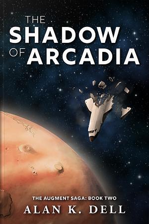 The Shadow of Arcadia by Alan K. Dell