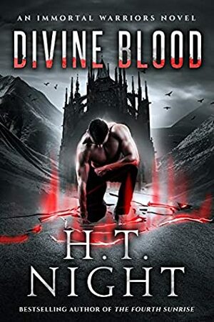 Divine Blood (Immortal Warriors Book 6) by H.T. Night