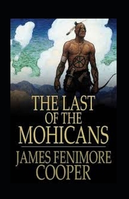 The Last of the Mohicans Annotated by James Fenimore Cooper