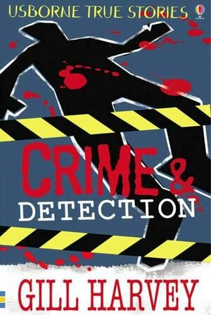 Crime And Detection by Gill Harvey