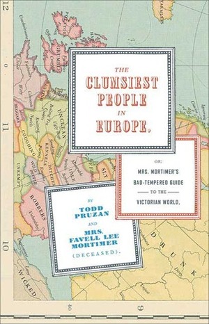 The Clumsiest People in Europe by Favell Lee Mortimer, Todd Pruzan