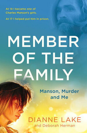 Member of the Family, Manson, Murder and Me by Deborah Herman, Dianne Lake