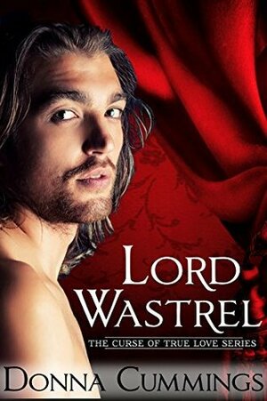 Lord Wastrel by Donna Cummings