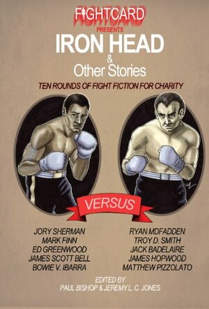 Iron Head & Other Stories by Paul Bishop, Jeremy L.C. Jones, Jack Tunney, Jory Sherman