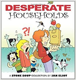 Desperate Households by Jan Eliot