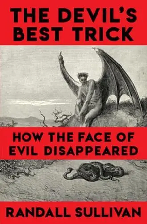 The Devil's Best Trick by Randall Sullivan