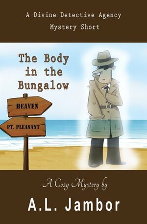 The Body in the Bungalow, The Divine Detective Agency, #1 by A.L. Jambor