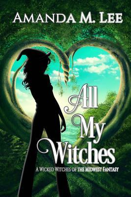 All My Witches by Amanda M. Lee