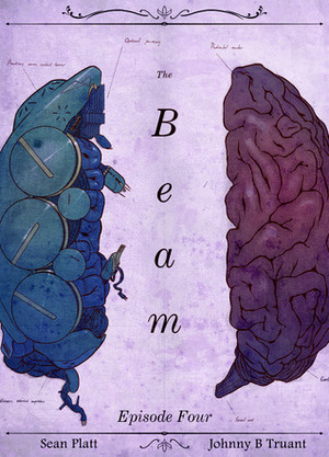 The Beam: Episode 4 by Sean Platt, Johnny B. Truant