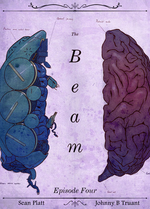 The Beam: Episode 4 by Johnny B. Truant, Sean Platt