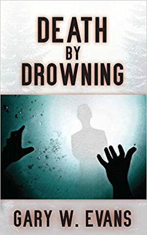 Death by Drowning by Gary Evans