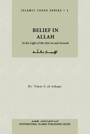 Belief in Allah by Nasiruddin al-Khattab, عمر سليمان عبد الله الأشقر