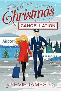 Christmas Cancellation  by Evie James