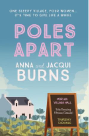 Poles Apart by Anna Burns, Jacqui Burns