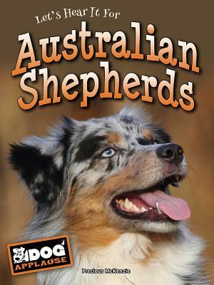 Australian Shepherds by Precious McKenzie