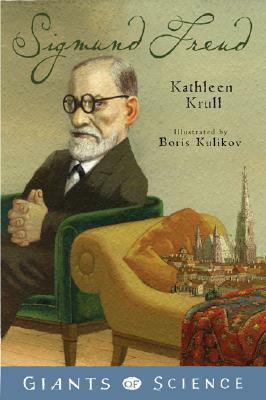 Sigmund Freud by Kathleen Krull, Boris Kulikov
