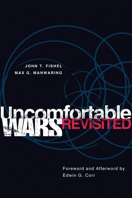 Uncomfortable Wars Revisited by Max G. Manwaring, John T. Fishel