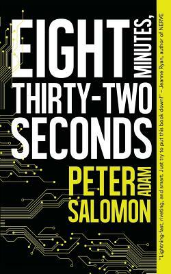 Eight Minutes, Thirty-Two Seconds by Peter Adam Salomon