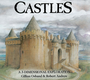 Castles: A 3-Dimensional Exploration by Robert Andrew, Gillian Osband