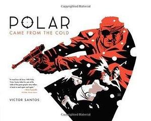 Polar: Came From the Cold by Víctor Santos, Víctor Santos