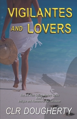 Vigilantes and Lovers by Charles Dougherty, C.L.R. Dougherty