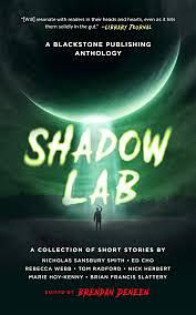 Shadow Lab by Brendan Deneen, Nicholas Sansbury Smith, Marie Hoy-Kenny, Nick Herbert, Tom Radford, Brian Francis Slattery, Rebecca Webb, Ed Cho