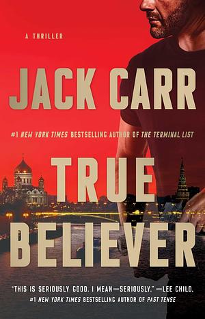 True Believer: A Thriller by Jack Carr, Jack Carr