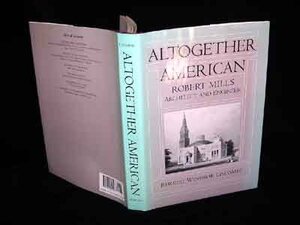 Altogether American: Robert Mills, Architect and Engineer, 1781-1855 by Rhodri Windsor Liscombe, Robert Mills