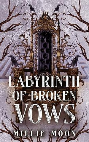 Labyrinth of Broken Vows by Millie Moon, Millie Moon