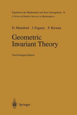 Geometric Invariant Theory by John Fogarty, David Mumford, Frances Kirwan