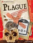 The National Archives: Plague Unclassified: Secrets of the Great Plague Revealed by Nick Hunter