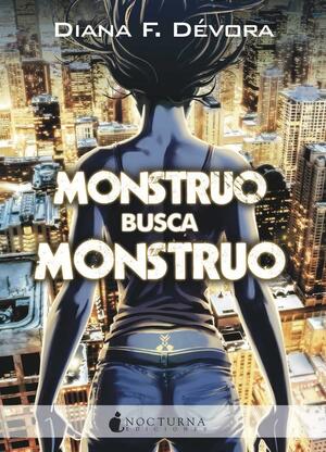 Monstruo busca monstruo (Monstruo busca monstruo #1) by Diana F. Devora