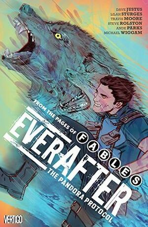 Everafter, Vol. 1: The Pandora Protocol by Ande Parks, Michael Wiggam, Steve Rolston, Travis Moore, Dave Justus, Todd Klein, Tula Lotay, Lilah Sturges
