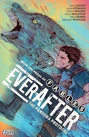 Everafter, Vol. 1: The Pandora Protocol by Travis Moore, Todd Klein, Steve Rolston, Ande Parks, Dave Justus, Tula Lotay, Lilah Sturges, Michael Wiggam