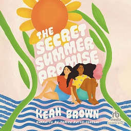 The Secret Summer Promise by Keah Brown