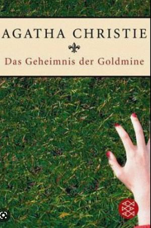Das Geheimnis der Goldmine: Roman ; [ein Miss-Marple-Krimi] by Agatha Christie
