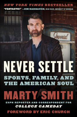 Never Settle: Sports, Family, and the American Soul by Marty Smith