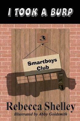 I Took A Burp: Smarboys Club Book 3 by Rebecca Shelley