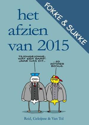 Fokke & Sukke: Het afzien van 2015 by Jean-Marc van Tol, Bastiaan Geleijnse, John Reid